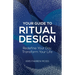 Your Guide to Ritual Design: Redefine Your Day, Transform Your Life