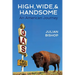 High, Wide, and Handsome: An American Journey