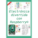 Electrónica divertida con Raspberry(c): 50 ejercicios resueltos, 150 propuestos
