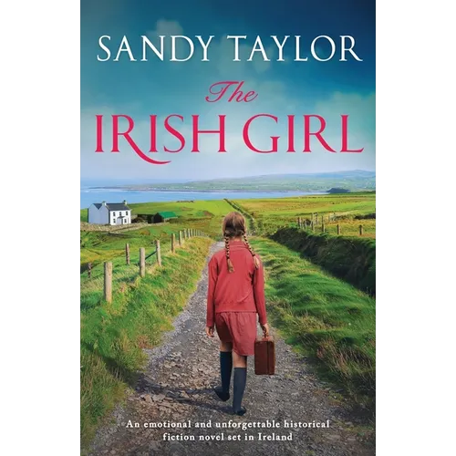 The Irish Girl: An emotional and unforgettable historical fiction novel set in Ireland