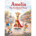 Amelia: The Accidental Hero: The Accidental Hero: The Accidental Hero: The Accidental Hero