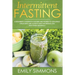 Intermittent Fasting: A Beginner's Guidebook for Men and Women to Challenge Crash Diets and Achieve Effective Weight Loss and Fitness Naturally