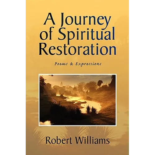 A Journey of Spiritual Restoration: Poems & Expressions