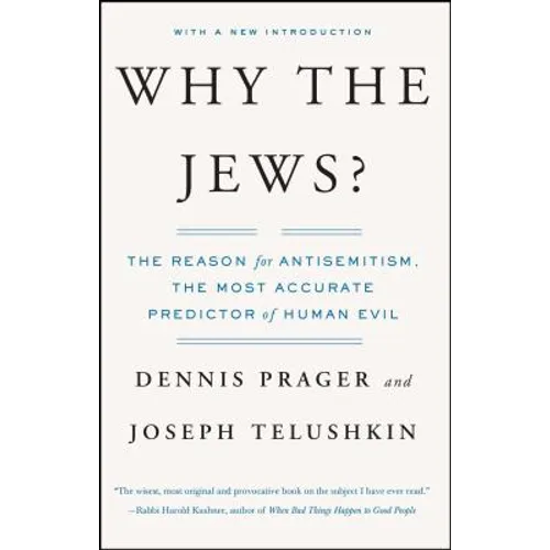 Why the Jews?: The Reason for Antisemitism