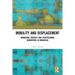 Mobility and Displacement: Nomadism, Identity and Postcolonial Narratives in Mongolia