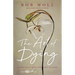 The Art of Dying: Living Fully into the Life to Come