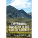 Experiential Education in the College Context: What it is, How it Works, and Why it Matters