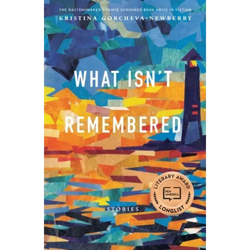 What Isn't Remembered: Stories
