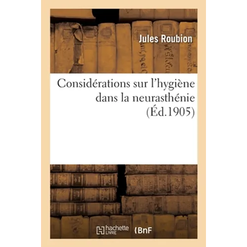 Considérations sur l'hygiène dans la neurasthénie
