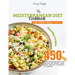 The Mediterranean Diet Cookbook for Every Meal: Over 450 Best Mediterranean Diet Recipes for Weight Loss, Heart-Healthy Approach to Cooking (Volume 10