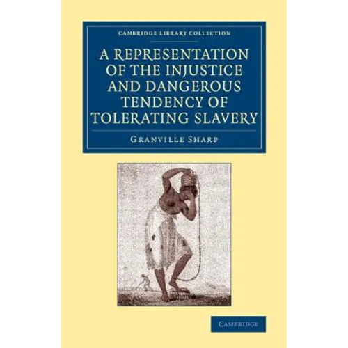 A Representation of the Injustice and Dangerous Tendency of Tolerating Slavery