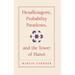 Hexaflexagons, Probability Paradoxes, and the Tower of Hanoi: Martin Gardner's First Book of Mathematical Puzzles and Games