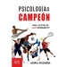 Psicología de un campeón: Para atletas de alto rendimiento