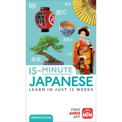 15-Minute Japanese: Learn in Just 12 Weeks