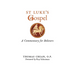 St. Luke's Gospel: A Commentary for Believers
