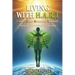 Living With H.A.R.T - Heart Alpha Resonance Technique: 'When The Heart Leads Reality Responds'