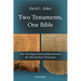 Two Testaments, One Bible: The Theological Relationship Between the Old and New Testaments