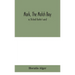 Mark, The Match Boy: Or, Richard Hunter'S Ward