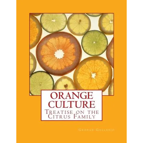 Orange Culture: Treatise on the Citrus Family