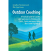 Outdoor Coaching: A Practical Guide for Coaches and Supervisors to Working with Clients, Teams and Groups Using Blue-Green Psychology