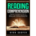 Reading Comprehension: Beginners Techniques For How To Improve Your Reading Comprehension, Reading Skills, And Speed Reading Fast!