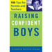 Raising Confident Boys: 100 Tips for Parents and Teachers