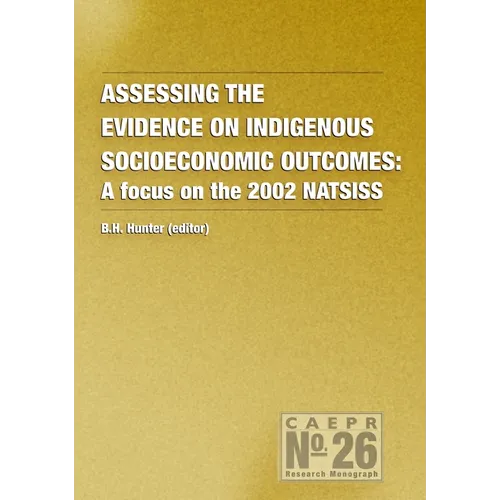 Assessing the Evidence on Indigenous Socioeconomic Outcomes: A Focus on the 2002 NATSISS