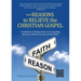 (My) Reasons to Believe the Christian Gospel: A Tacklebox of Talking Points for Compelling Reasons to Believe in Jesus and the Bible