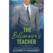 The Billionaire's Teacher: A Contemporary Christian Romance