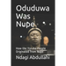 Oduduwa Was Nupe: How the Yoruba People Originated from Nupe