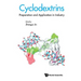 Cyclodextrins: Preparation and Application in Industry