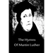 The Hymns Of Martin Luther
