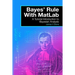 Bayes' Rule with MatLab: A Tutorial Introduction to Bayesian Analysis