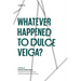 Whatever Happened to Dulce Veiga?: A B-Novel