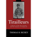 Tirailleurs: A History of the 4th Louisiana and the Acadians of Company H
