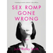 Sex Romp Gone Wrong