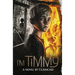 I'm Timmy: A Novel by T.S. Kincaid