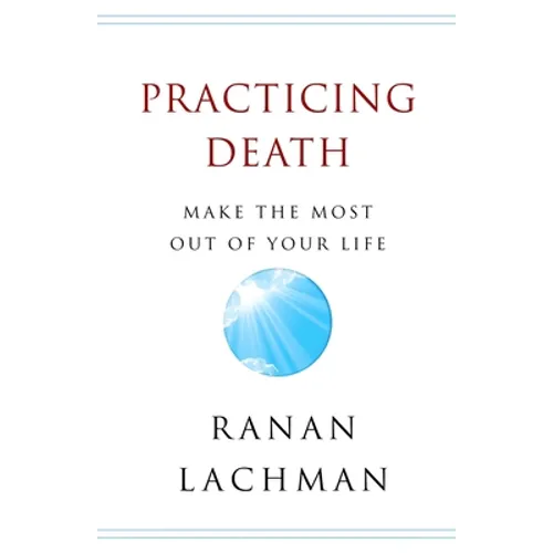 Practicing Death: Make The Most Out of Your Life