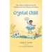 Crystal Child: How Chinese Medicine Saved My Daughter from Food Allergies and Asthma