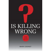 Is Killing Wrong?: A Study in Pure Sociology