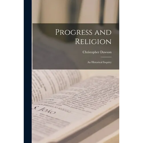 Progress and Religion: an Historical Inquiry