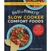 Fix-It and Forget-It Slow Cooker Comfort Foods: 150 Healthy and Nutritious Recipes