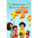 Mathematics Addition and Subtraction for Kids: A Beginner's Guide to Numbers, Word Problems, Mental Math Strategies, and Number Bonds for Ages 6-10