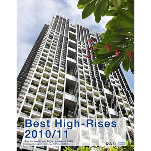 Best Highrises 2010-11: The 27 Best Highrises from the International Highrise Award 2010