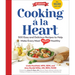 Cooking À La Heart, Fourth Edition: 500 Easy and Delicious Dash and Mediterranean Diet Friendly Recipes for Heart-Conscious, Healthy Meals