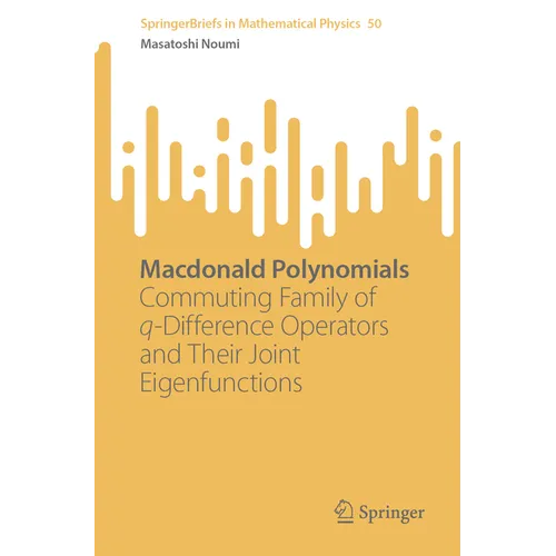 MacDonald Polynomials: Commuting Family of Q-Difference Operators and Their Joint Eigenfunctions