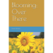 Blooming: Over There