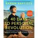 40 Days to Personal Revolution: A Breakthrough Program to Radically Change Your Body and Awaken the Sacred Within Your Soul