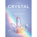The Crystal Workshop: A Journey Into the Healing Power of Crystals