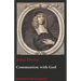 Communion with God: Of Communion with God the Father, Son, and Holy Ghost
